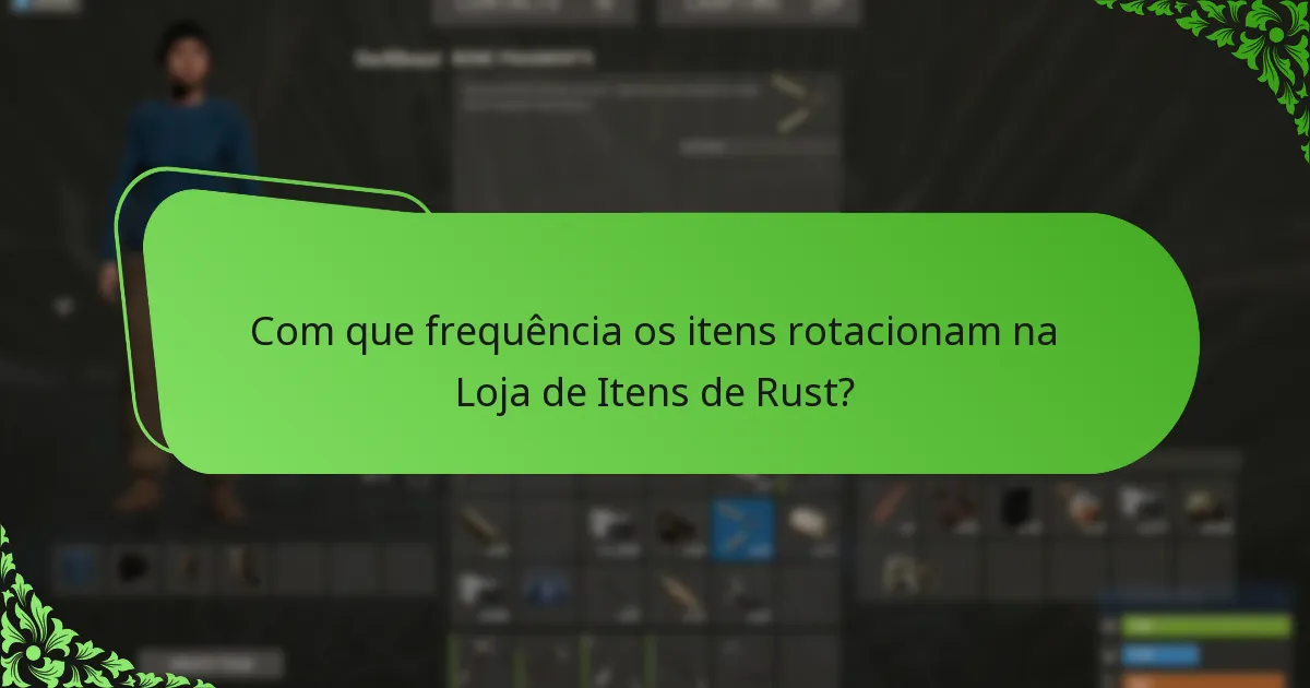 Com que frequência os itens rotacionam na Loja de Itens de Rust?