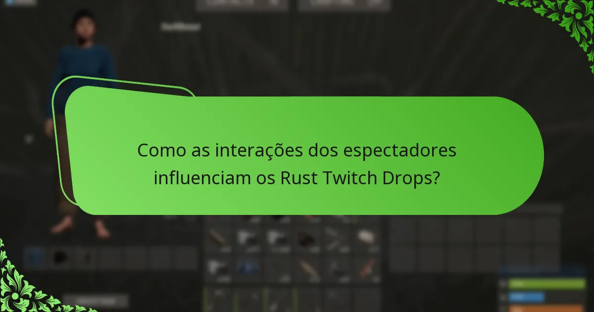 Como as interações dos espectadores influenciam os Rust Twitch Drops?