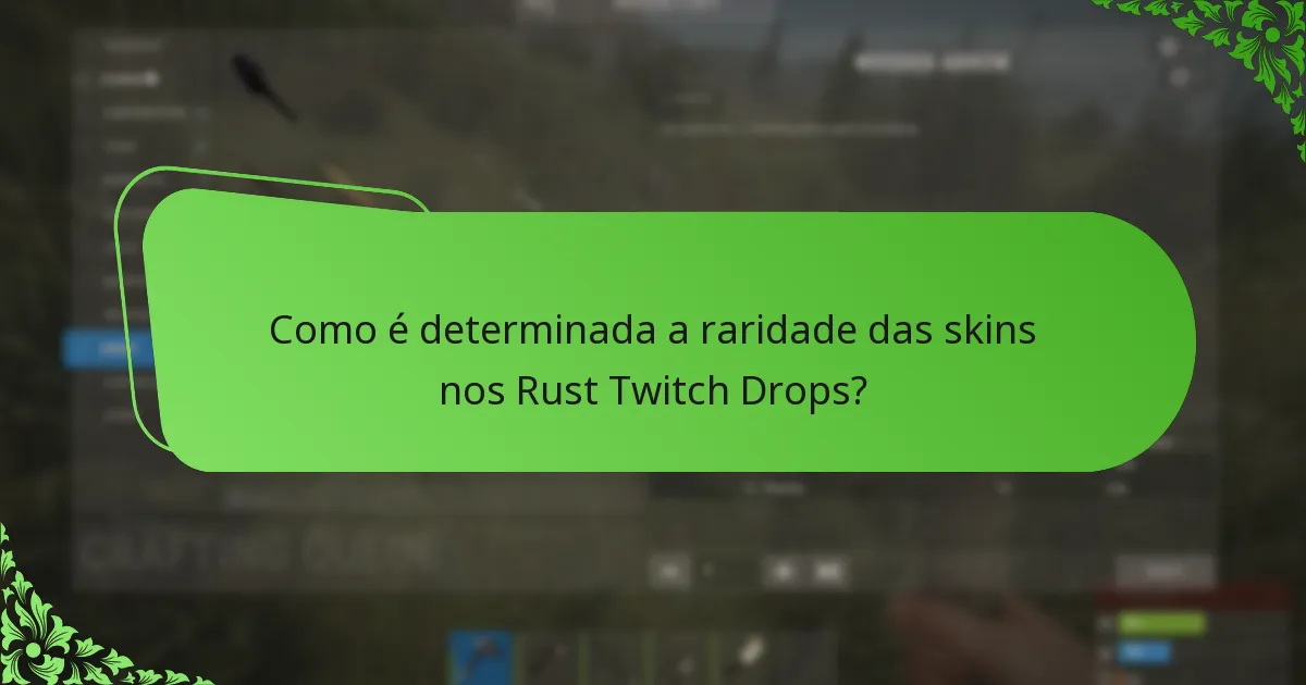 Como é determinada a raridade das skins nos Rust Twitch Drops?