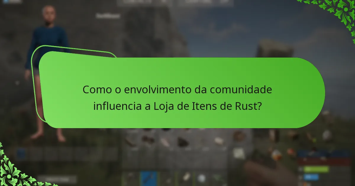 Como o envolvimento da comunidade influencia a Loja de Itens de Rust?