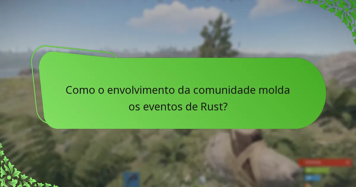 Como o envolvimento da comunidade molda os eventos de Rust?