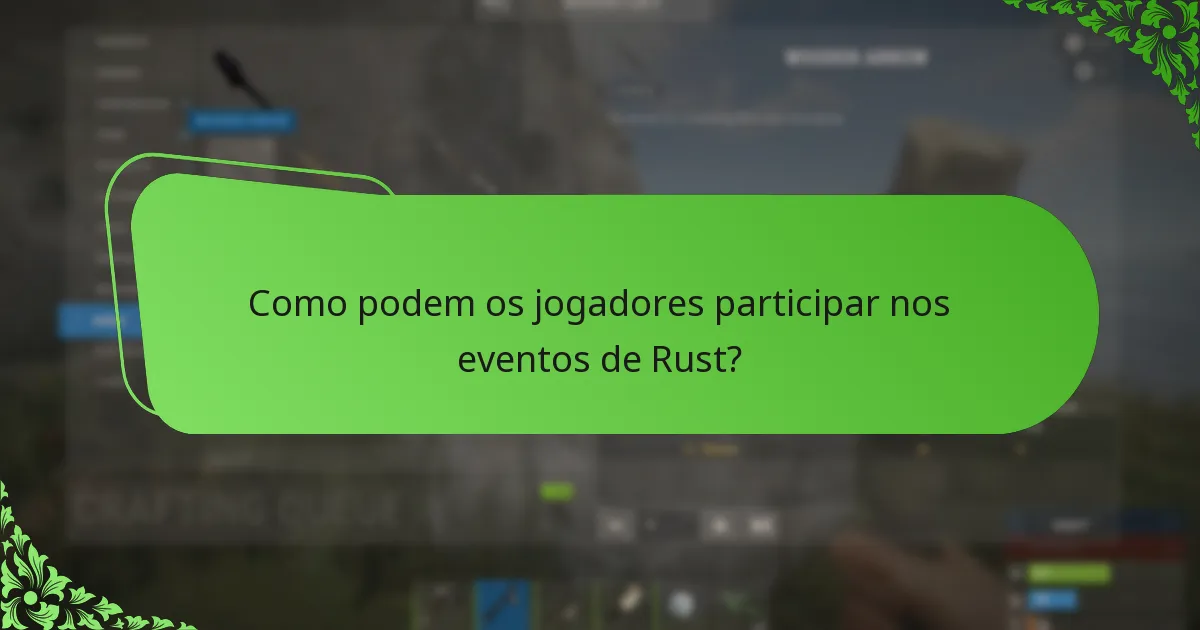 Como podem os jogadores participar nos eventos de Rust?