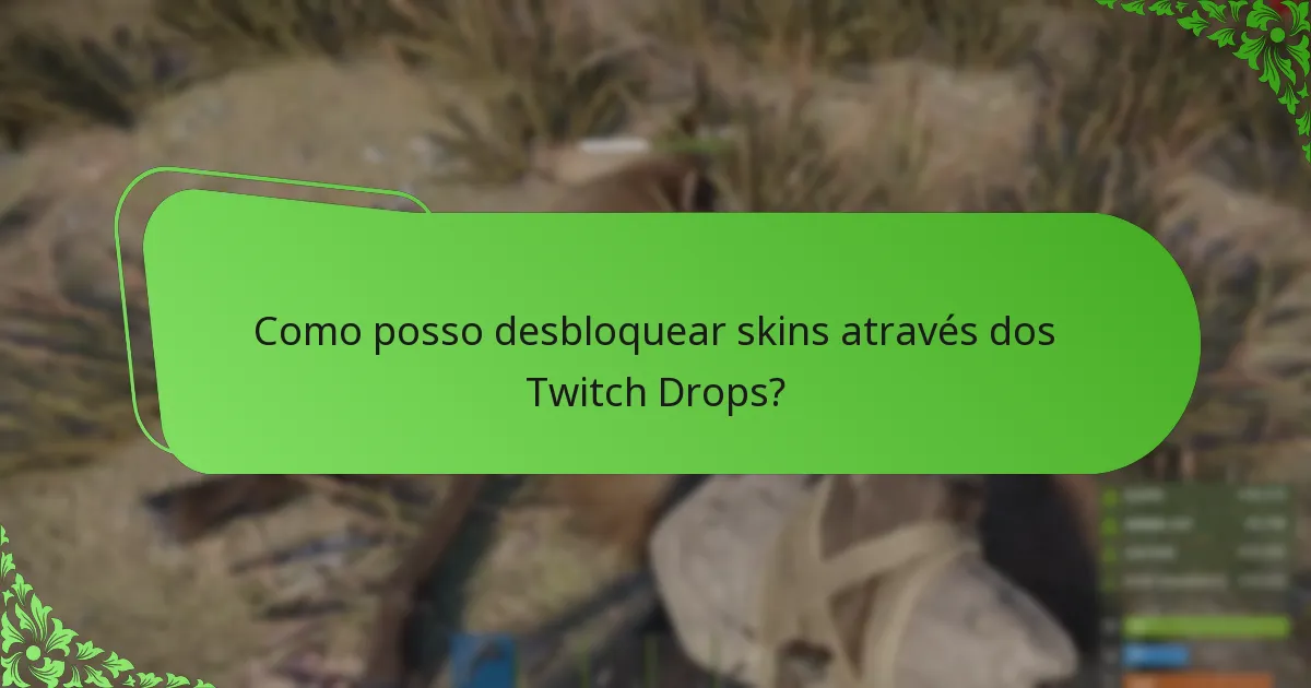 Como posso desbloquear skins através dos Twitch Drops?