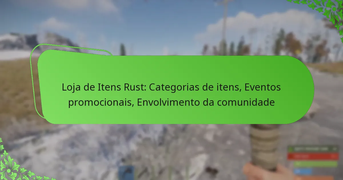 Loja de Itens Rust: Categorias de itens, Eventos promocionais, Envolvimento da comunidade