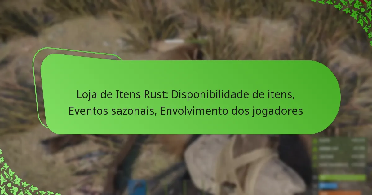 Loja de Itens Rust: Disponibilidade de itens, Eventos sazonais, Envolvimento dos jogadores