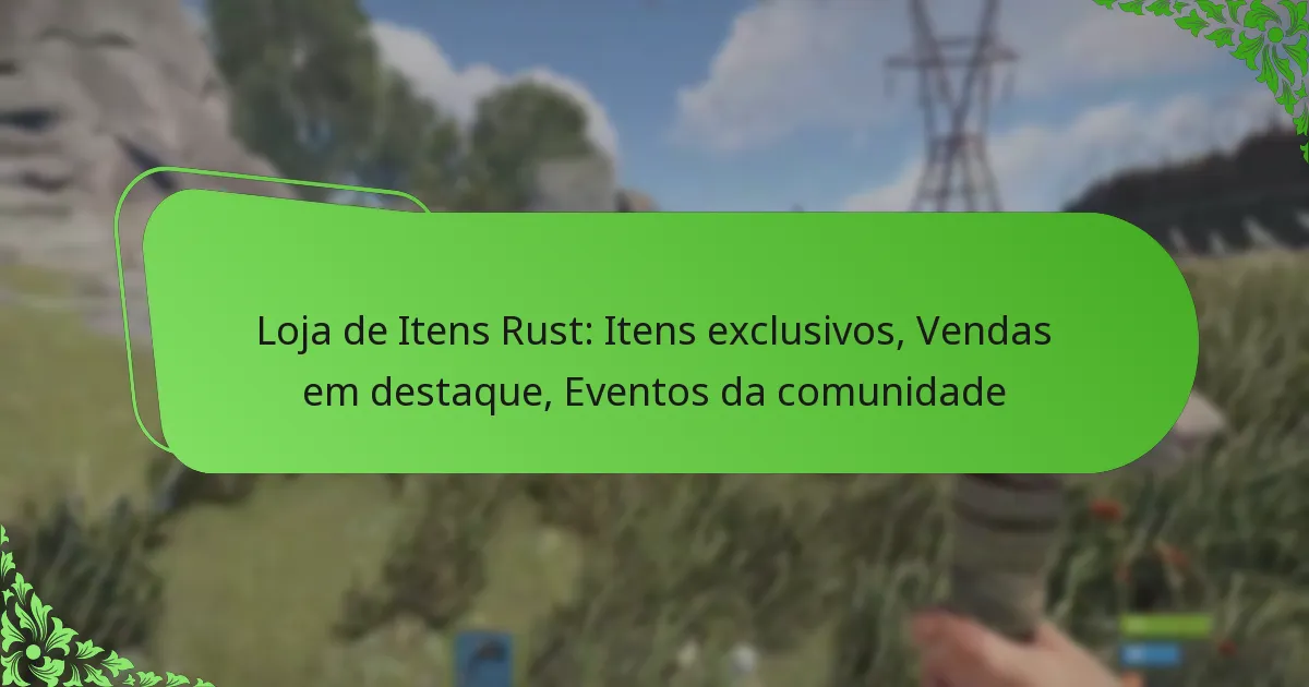 Loja de Itens Rust: Itens exclusivos, Vendas em destaque, Eventos da comunidade