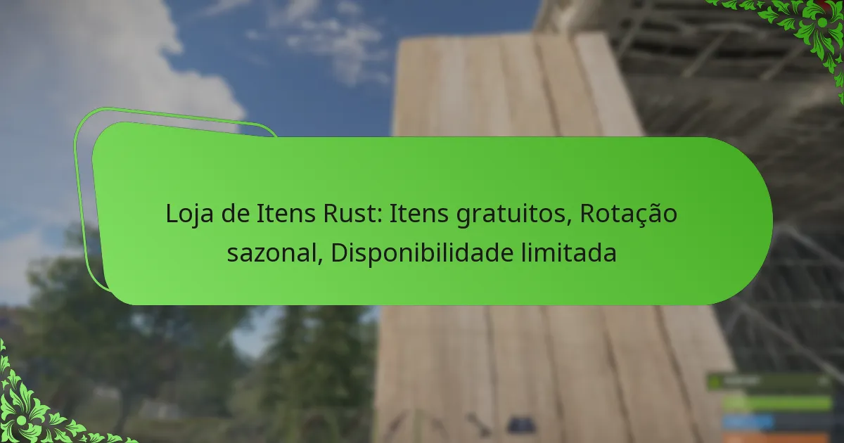 Loja de Itens Rust: Itens gratuitos, Rotação sazonal, Disponibilidade limitada