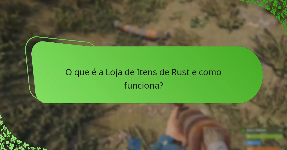 Quais itens têm disponibilidade limitada na Loja de Itens de Rust?