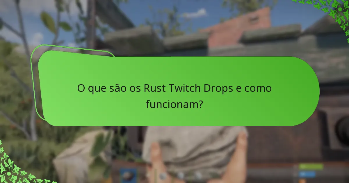 Quando ocorrem os eventos dos Rust Twitch Drops?