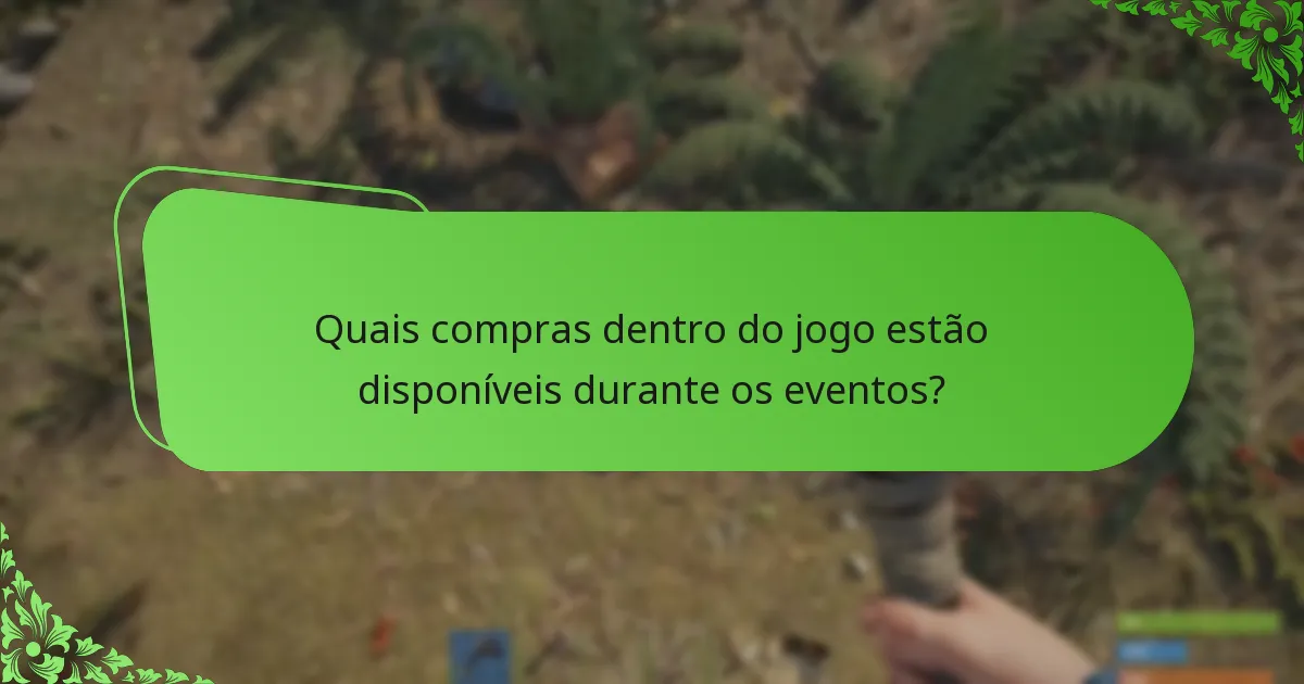 Quais compras dentro do jogo estão disponíveis durante os eventos?