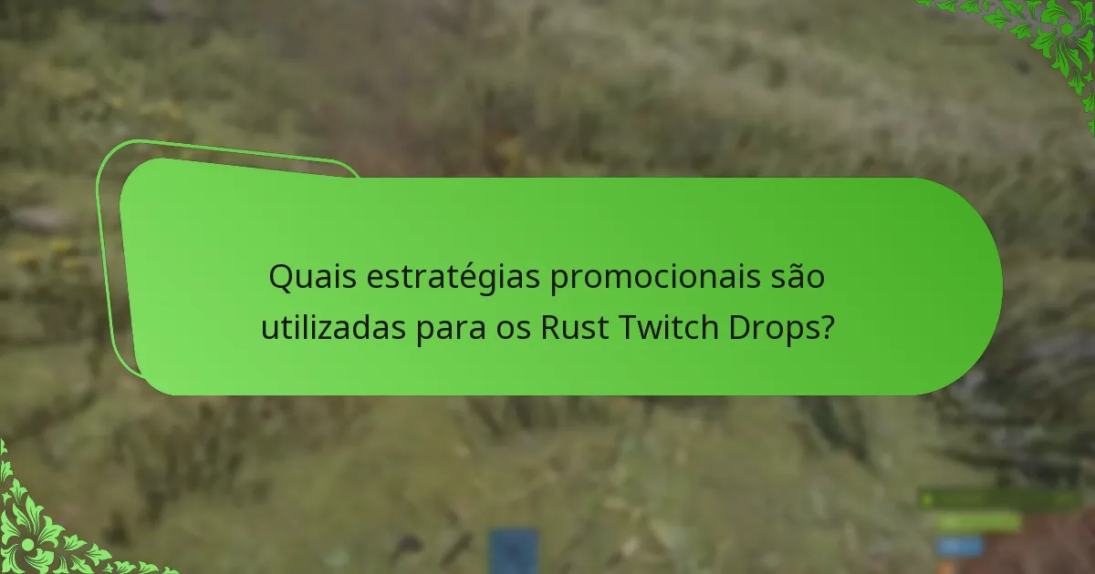 Qual é o feedback da comunidade sobre os Rust Twitch Drops?