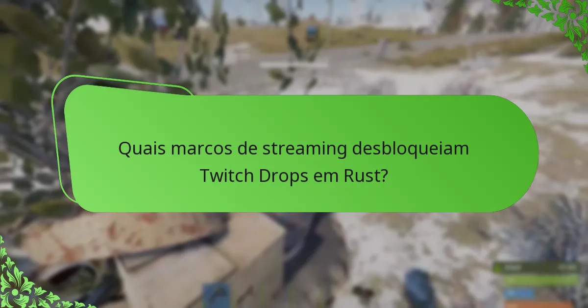 Quais incentivos para os espectadores são oferecidos durante os eventos de Rust Twitch Drops?