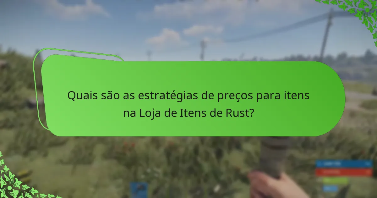 Quais são as estratégias de preços para itens na Loja de Itens de Rust?