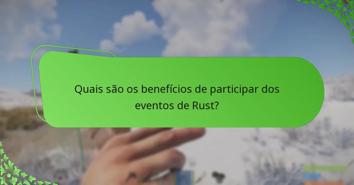 Quais são os benefícios de participar dos eventos de Rust?