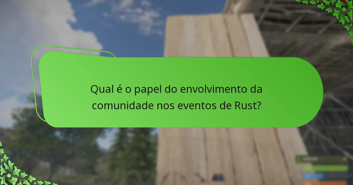 Qual é o papel do envolvimento da comunidade nos eventos de Rust?