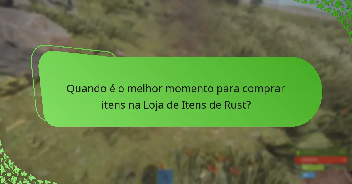 Quando é o melhor momento para comprar itens na Loja de Itens de Rust?